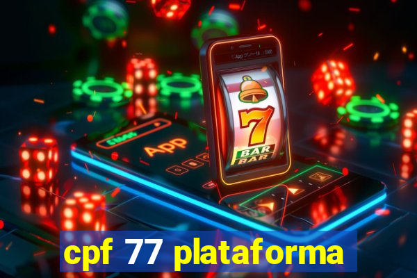 cpf 77 plataforma